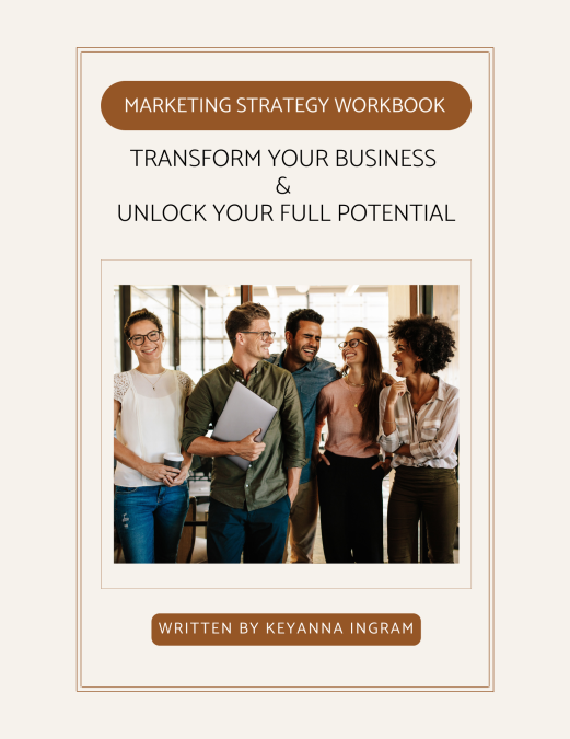 Marketing Strategy Workbook - Setting Goals, Branding, and Marketing to Your Audience